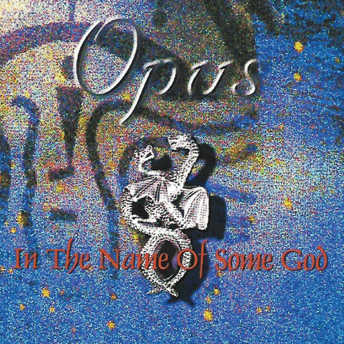 Opus : In the Name of Some God
